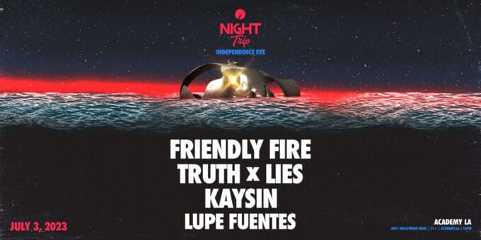NightTrip-Friendlyfire-edm-shows-events-clubs-LA-2023-july-3-best-night-club-near-me-hollywood-los-angeles-1