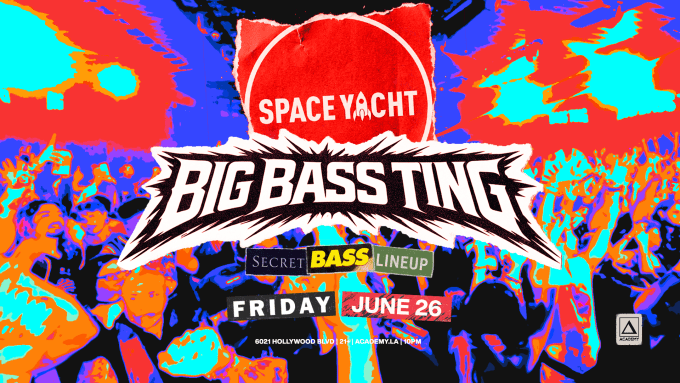 Space Yacht Big Bass Ting at Academy LA in Hollywood Nightclub Event Flyer June 26